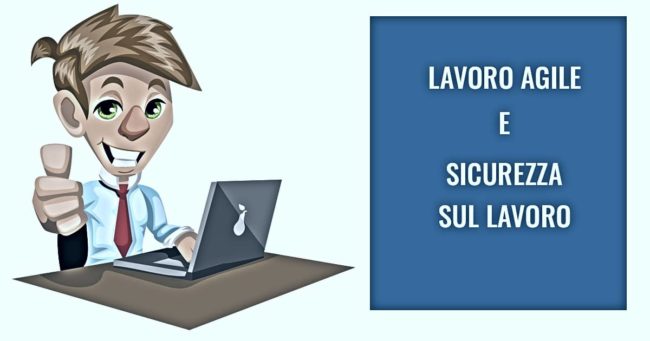 Lavoro Agile Sicurezza sul Lavoro Smart Working