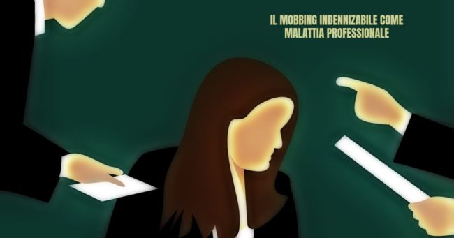 Mobbing Indennizabile come Malattia Professionale