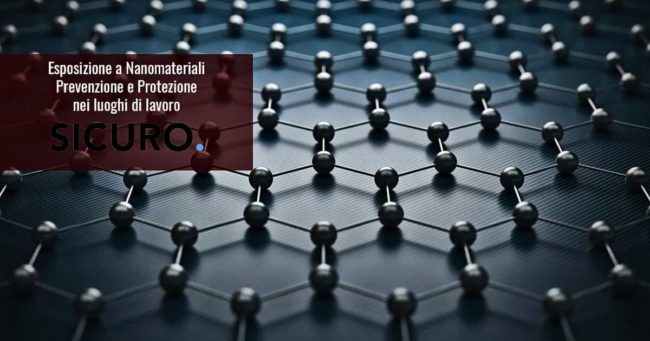 Esposizione a Nanomateriali: Prevenzione e Protezione nei luoghi di lavoro