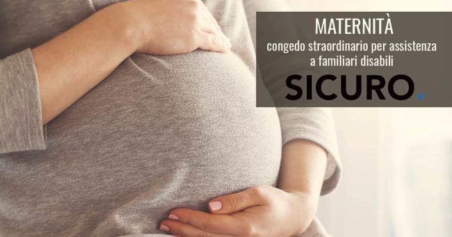 Maternità congedo straordinario per assistenza a familiari disabili